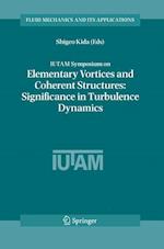 IUTAM Symposium on Elementary Vortices and Coherent Structures: Significance in Turbulence Dynamics