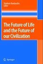 The Future of Life and the Future of our Civilization