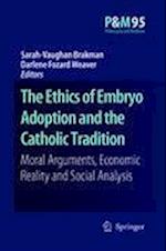 The Ethics of Embryo Adoption and the Catholic Tradition