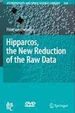 Hipparcos, the New Reduction of the Raw Data