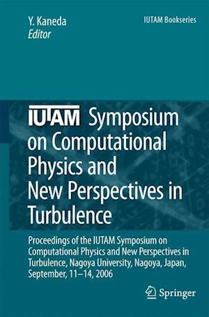 IUTAM Symposium on Computational Physics and New Perspectives in Turbulence