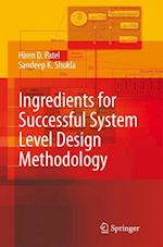 Ingredients for Successful System Level Design Methodology