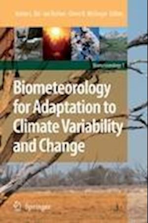 Biometeorology for Adaptation to Climate Variability and Change