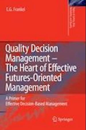 Quality Decision Management -The Heart of Effective Futures-Oriented Management