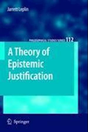 A Theory of Epistemic Justification