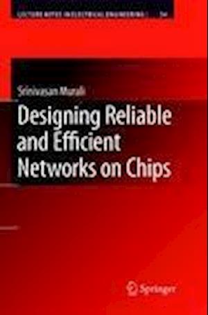 Designing Reliable and Efficient Networks on Chips