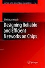 Designing Reliable and Efficient Networks on Chips