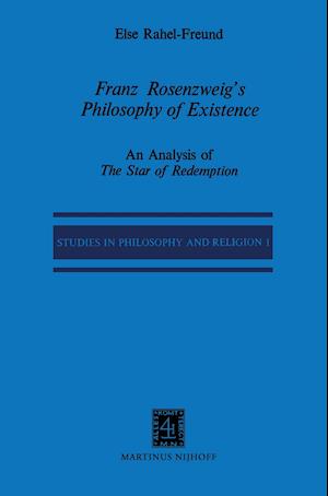 Franz Rosenzweig’s Philosophy of Existence