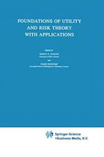 Foundations of Utility and Risk Theory with Applications