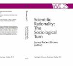 Scientific Rationality: The Sociological Turn