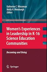 Women’s Experiences in Leadership in K-16 Science Education Communities, Becoming and Being
