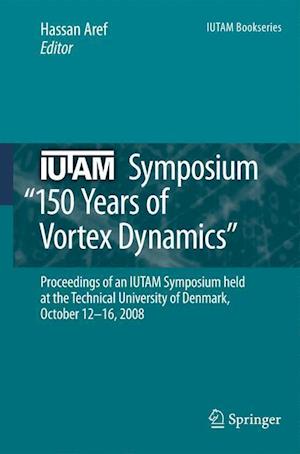 IUTAM Symposium on 150 Years of Vortex Dynamics