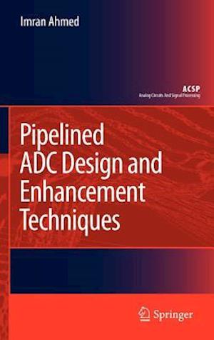 Pipelined ADC Design and Enhancement Techniques