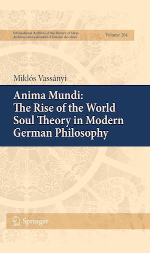 Anima Mundi: The Rise of the World Soul Theory in Modern German Philosophy