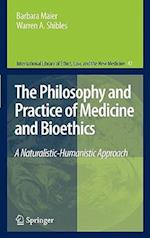 The Philosophy and Practice of Medicine and Bioethics