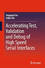 Accelerating Test, Validation and Debug of High Speed Serial Interfaces