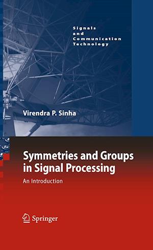 Symmetries and Groups in Signal Processing