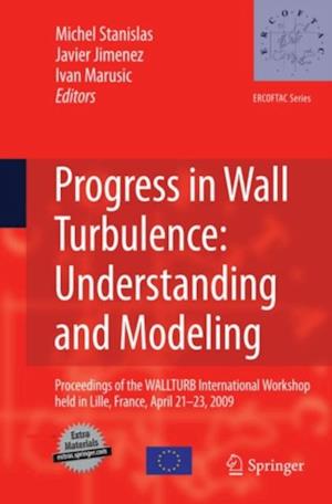 Progress in Wall Turbulence: Understanding and Modeling