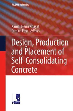 Design, Production and Placement of Self-Consolidating Concrete