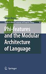 Phi-features and the Modular Architecture of Language