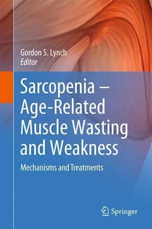 Sarcopenia – Age-Related Muscle Wasting and Weakness