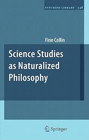 Science Studies as Naturalized Philosophy