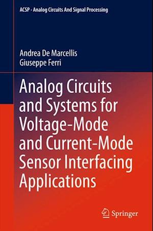 Analog Circuits and Systems for Voltage-Mode and Current-Mode Sensor Interfacing Applications