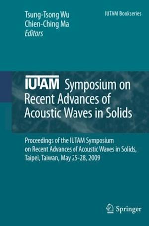 IUTAM Symposium on Recent Advances of Acoustic Waves in Solids