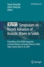IUTAM Symposium on Recent Advances of Acoustic Waves in Solids