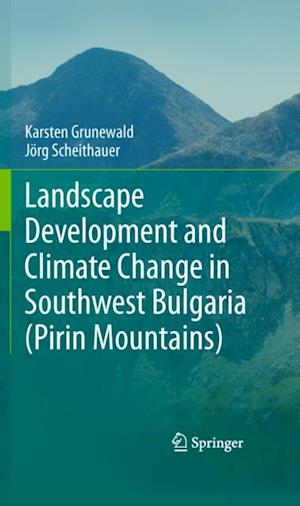 Landscape Development and Climate Change in Southwest Bulgaria (Pirin Mountains)