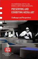 Preserving and Exhibiting Media Art