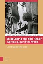 Shipbuilding and Ship Repair Workers around the World