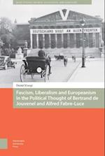 Fascism, Liberalism and Europeanism in the Political Thought of Bertrand de Jouvenel and Alfred Fabre-Luce