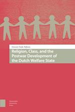 Religion, Class, and the Postwar Development of the Dutch Welfare State