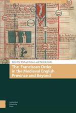 Franciscan Order in the Medieval English Province and Beyond