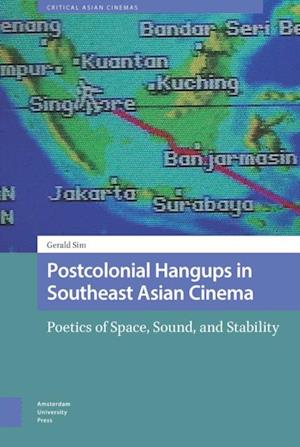 Postcolonial Hangups in Southeast Asian Cinema