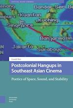 Postcolonial Hangups in Southeast Asian Cinema