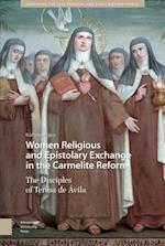 Women Religious and Epistolary Exchange in the Carmelite Reform