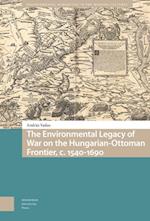 Environmental Legacy of War on the Hungarian-Ottoman Frontier, c. 1540-1690