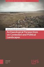 Archaeological Perspectives on Contested and Political Landscapes