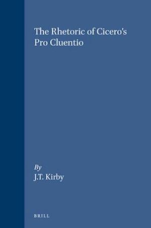 The Rhetoric of Cicero's Pro Cluentio