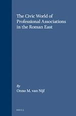 The Civic World of Profesional Associations in the Roman East