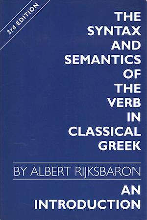 The Syntax and Semantics of the Verb in Classical Greek