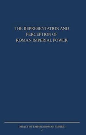 The Representation and Perception of Roman Imperial Power