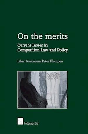 On the Merits. Current Issues in Competition Law and Policy