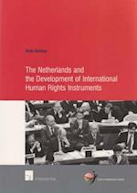 The Netherlands and the Development of International Human Rights Instruments