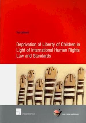 Deprivation of Liberty of Children in Light of International Human Rights Law and Standards