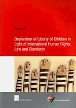 Deprivation of Liberty of Children in Light of International Human Rights Law and Standards