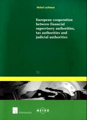 European Cooperation Between Financial Supervisory Authorities, Tax Authorities and Judicial Authorities