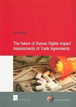 The Future of Human Rights Impact Assessments of Trade Agreements